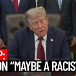 LeBron ‘Racist’? Trump Sparks Fresh Firestorm Trump Calls LeBron James "Maybe a Racist" After Jordan Comparison Question